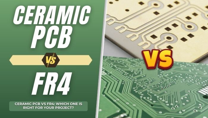 Ceramic PCB vs FR4 Which One is Right for Your Project